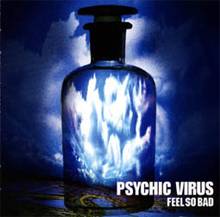 Feel So Bad : Psychic Virus